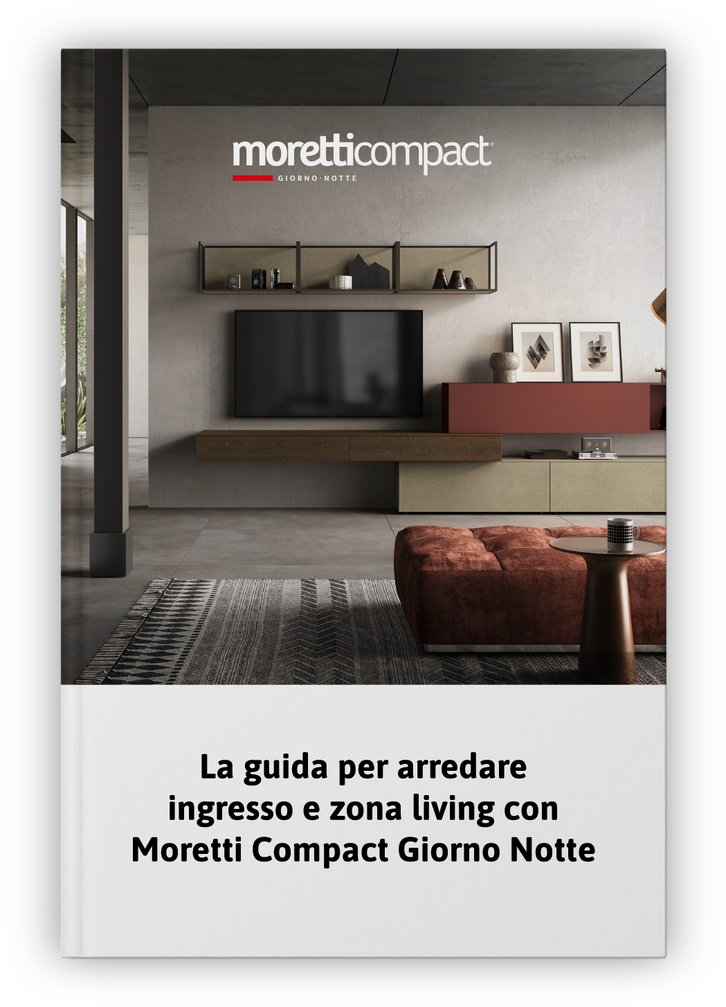 "La guida per arredare ingresso e zona living con Moretti Compact Giorno Notte" "La guida per arredare ingresso e zona living con Moretti Compact Giorno Notte"